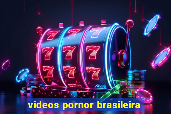 videos pornor brasileira